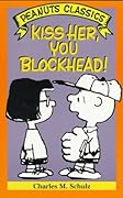 Kiss Her, You Blockhead!