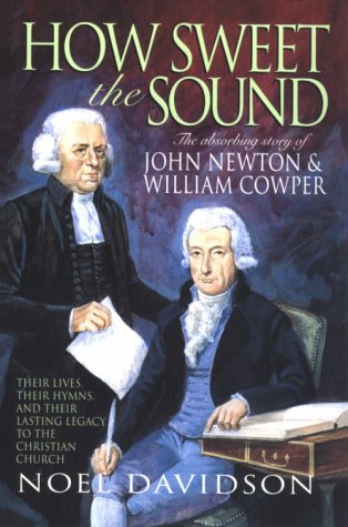How Sweet the Sound: The Story of John Newton & William Cooper (Paperback)