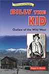 Billy the Kid: Outlaw of the Wild West (Historical American Biographies) Billy the Kid: Outlaw of the Wild West (Historical American Biographies)