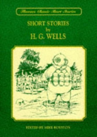Short Stories by H.G. Wells (Thornes Classic Short Stories)
