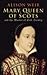 Mary, Queen of Scots : And the Murder of Lord Darnley