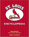 The St. Louis Cardinals Encyclopedia by Bob Broeg