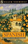 Spanish: A Complete Course for Beginners (Teach Yourself)