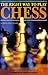 The Right Way to Play Chess