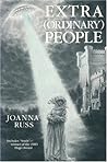 Extra (Ordinary) People by Joanna Russ Extra (Ordinary) People by Joanna Russ