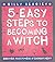 5 Easy Steps to Becoming a Witch by Gilly Sergiev
