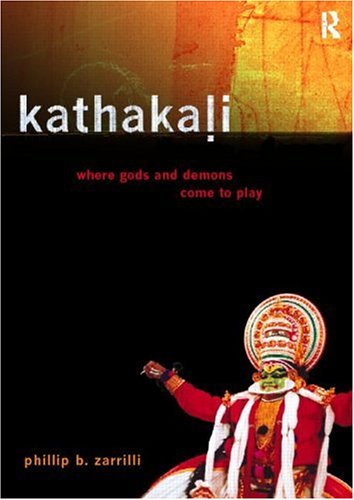 Kathakali Dance-Drama: Where Gods and Demons Come to Play (Paperback)