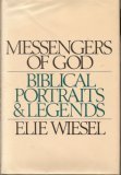 Messengers Of God Biblical Portraits And Legends By Elie Wiesel Messengers Of God Biblical Portraits And Legends By Elie Wiesel