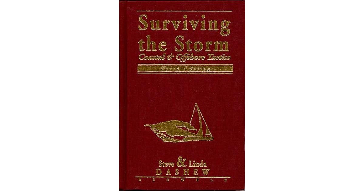 Surviving the Storm Coastal & Offshore Tactics by Steve Dashew