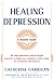 Healing Depression: A Holistic Guide