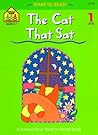 The Cat That Sat (School Zone Start to Read Book)
