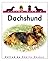 Living With a Dachshund (Living With a Pet Series)
