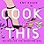Cook This: Recipes for the Goodtime Girl