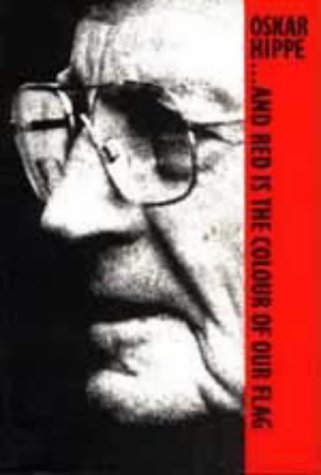 ... And Red Is the Colour of Our Flag: Memories of Sixty Years in the Workers' Movement (Paperback)