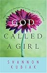God Called a Girl by Shannon Kubiak