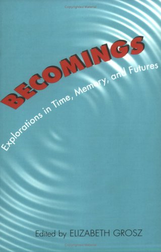 Becomings: Explorations in Time, Memory, and Futures (Paperback)