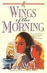 Wings of the Morning by Lori Wick Wings of the Morning by Lori Wick