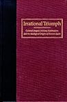 Irrational Triumph: Cultural Despair, Military Nationalism, and the Ideological Origins of Franco's Spain Irrational Triumph: Cultural Despair, Military Nationalism, and the Ideological Origins of Franco's Spain