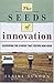The Seeds of Innovation by Elaine Dundon The Seeds of Innovation by Elaine Dundon