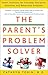 The Parent's Problem Solver...