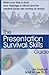 The Presentation Survival Skills Guide