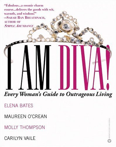 I am Diva!: Every Woman's Guide to Outrageous Living (Paperback)