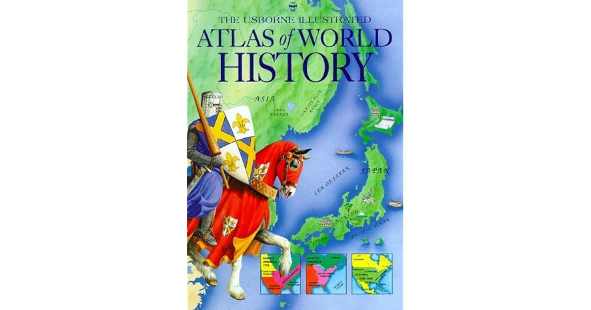 The Usborne Illustrated Atlas of World History by Lisa Miles