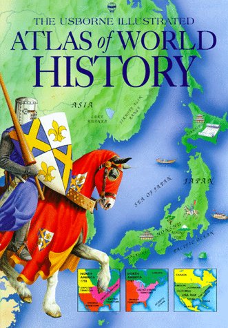The Usborne Illustrated Atlas of World History (Hardcover)