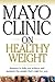 Mayo Clinic on Healthy Weight