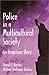 Police in a Multicultural Society: An American Story