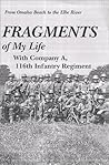 Fragments of My Life with Company A, 116th Infantry Regiment by Barnes, John J. (2000) Paperback
