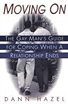 Moving on: The Gay Man's Guide for Coping When a Relationship Ends