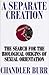 A Separate Creation: The Search for the Biological Origins of Sexual Orientation