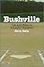 Bushville by Jerry Kelly