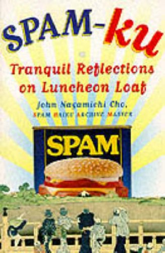 Spam-Ku: Tranquil Reflections on Luncheon Loaf (Paperback)