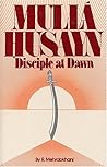 Mulla Husayn: Disciple at Dawn
