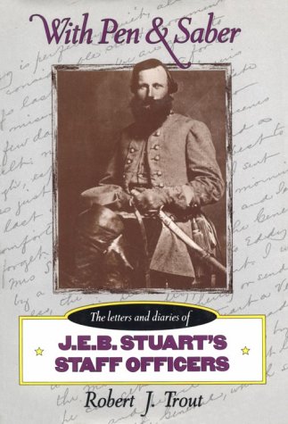 With Pen and Saber: The Letters and Diaries of JEB Stuart's Staff Officers (Hardcover)