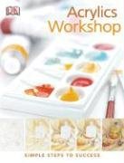Acrylics Workshop (Paperback)