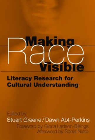 Making Race Visible: Literacy Research for Cultural Understanding (Language and Literacy Series)