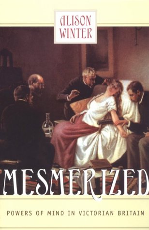Mesmerized: Powers of Mind in Victorian Britain (Paperback)