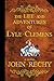 The Life and Adventures of Lyle Clemens by John Rechy