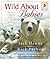 Wild About Babies: What the Animals Teach Us About Parenting