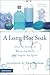 A Long Hot Soak: Over 50 Stories to Warm the Heart and Inspire the Spirit