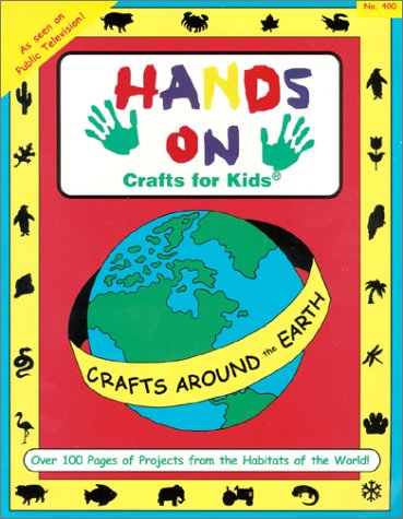 Hands on Crafts for Kids: Crafts Around the Earth (Paperback)
