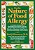 On the Nature of Food Allergy: A Complete Handbook on Food Allergy for Patients, Parents, Restaurant Personnel, Child-care Providers, Educators, School Nurses, Dicticians and Health-care Providers