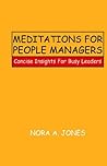Meditations For People Managers: Concise Insights for Busy Leaders