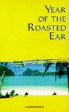 Year of the Roasted Ear