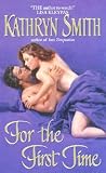 For the First Time by Kathryn Smith