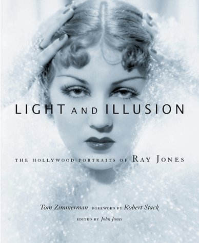 Light and Illusion: The Hollywood Portraits of Ray Jones (Paperback)