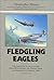 Fledgling Eagles: The Compl...
